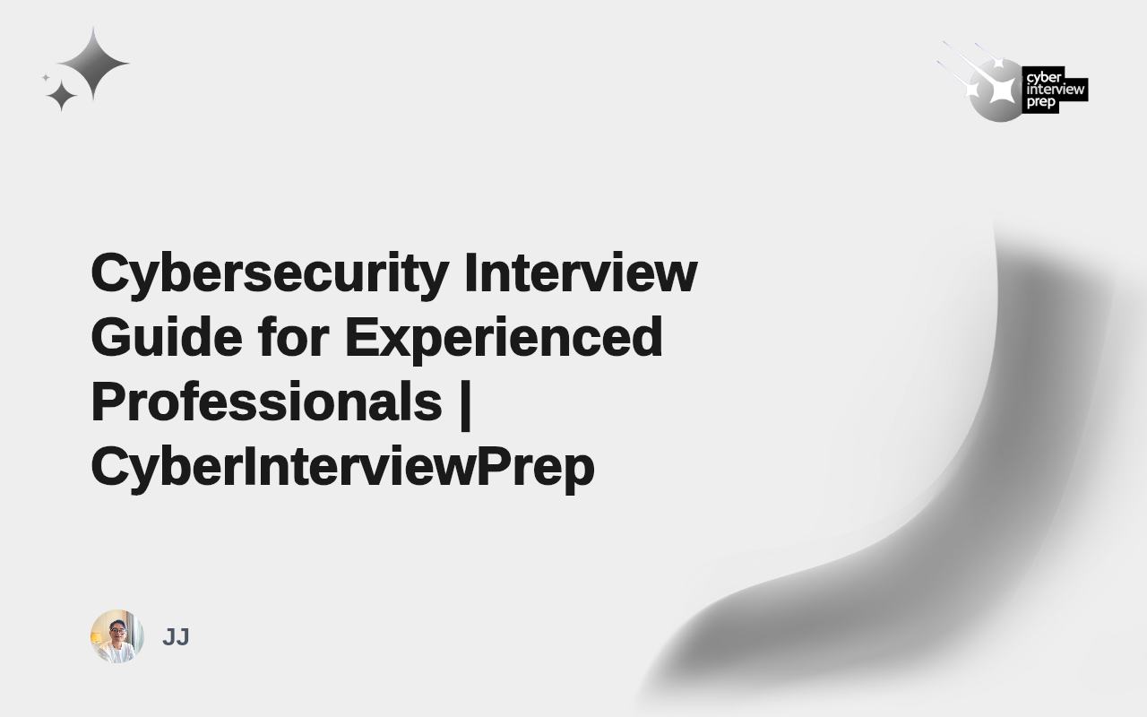 Cybersecurity Interview Guide for Experienced Professionals ...