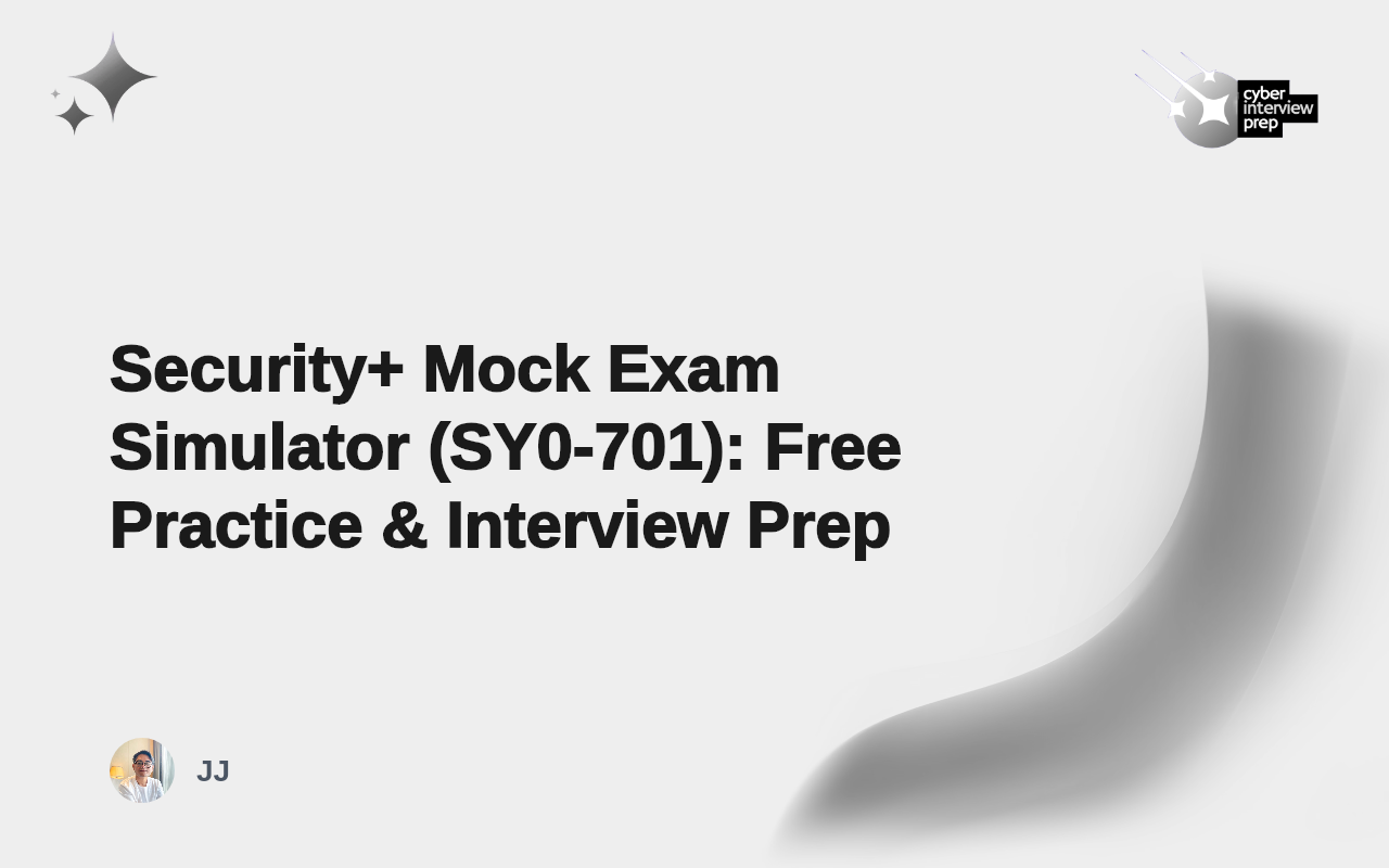Security+ Mock Exam Simulator (SY0-701): Free Practice & Interview Prep
